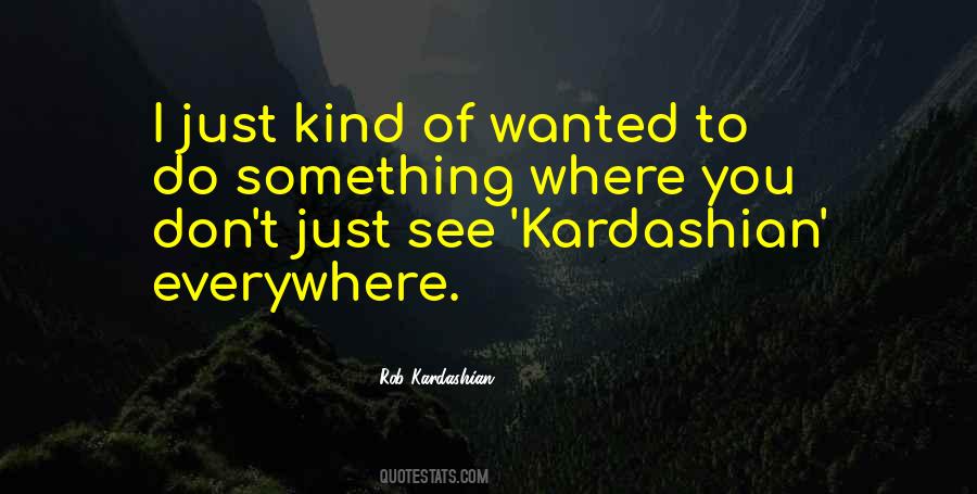 Rob Kardashian Quotes #1464706