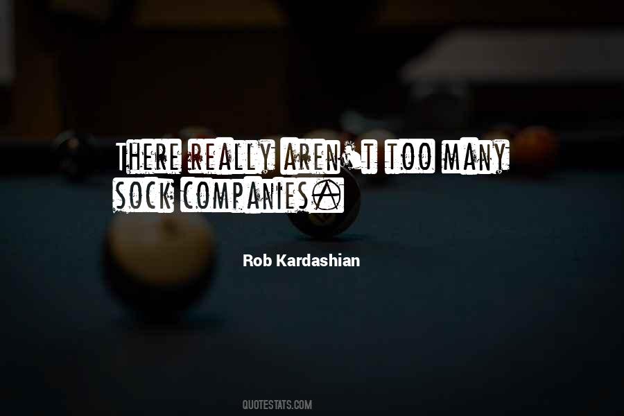Rob Kardashian Quotes #795623