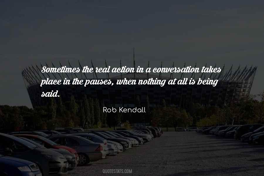 Rob Kendall Quotes #1824958