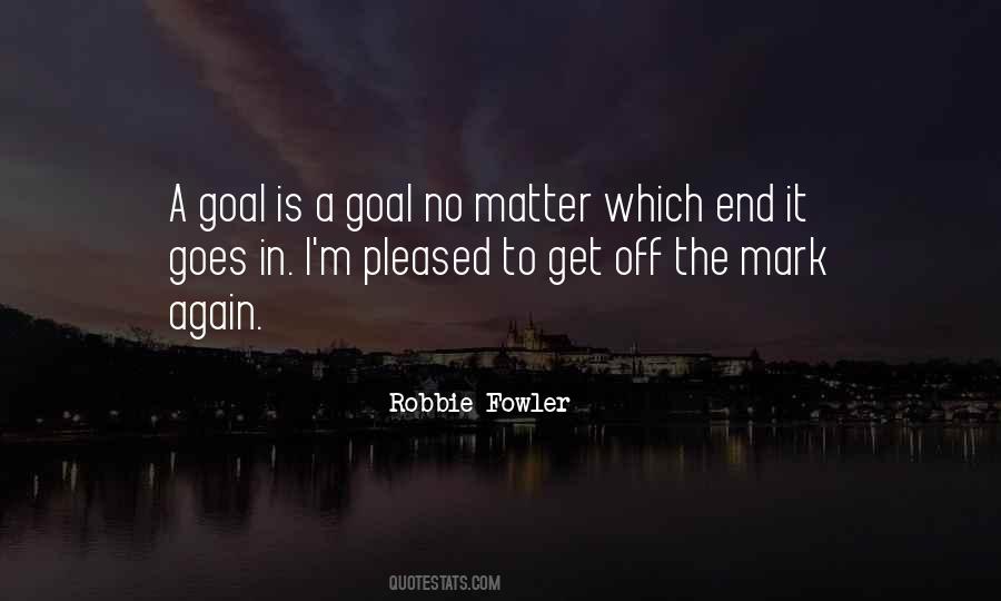 Robbie Fowler Quotes #1308039