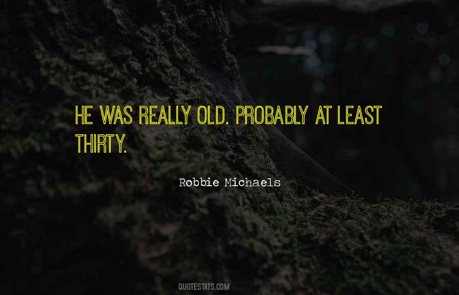 Robbie Michaels Quotes #1510022