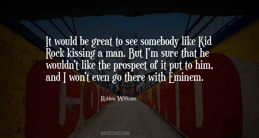 Robbie Williams Quotes #1303513 Robbie Williams Quotes #1303513