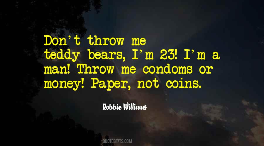Robbie Williams Quotes #1756328 Robbie Williams Quotes #1756328