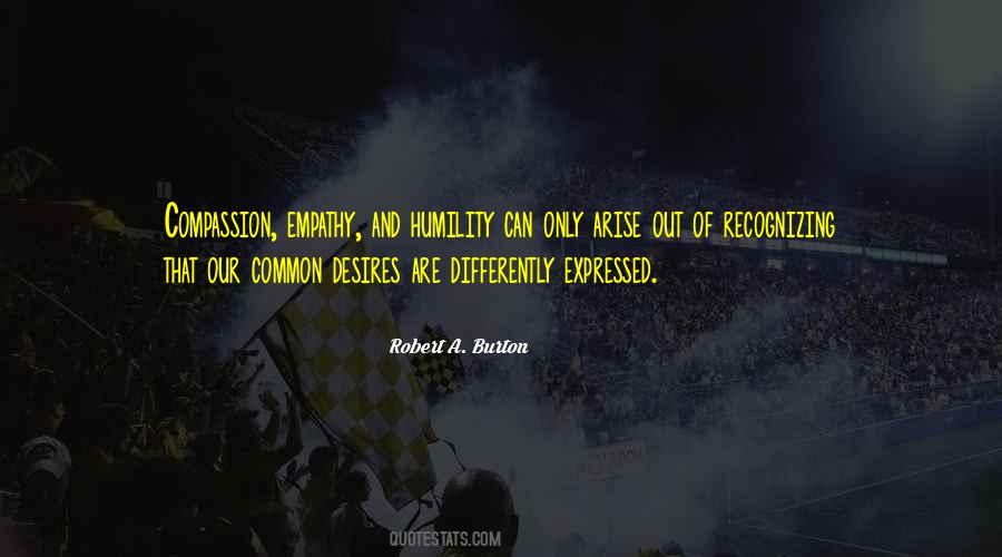 Robert A. Burton Quotes #1678053
