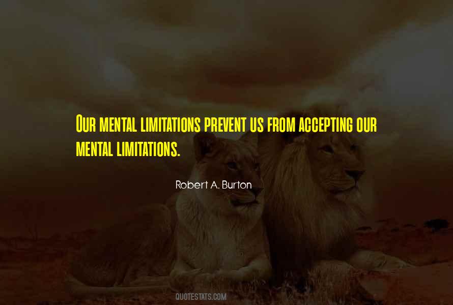 Robert A. Burton Quotes #482821