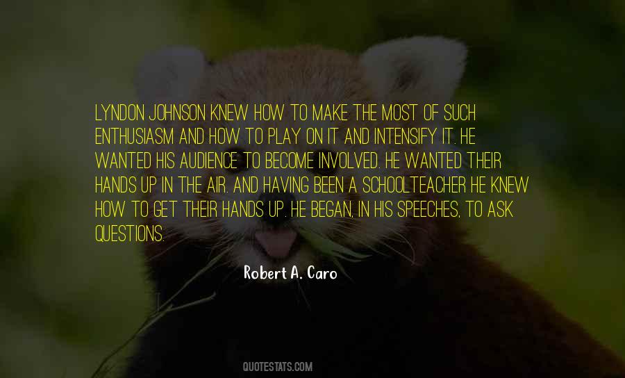 Robert A. Caro Quotes #403800