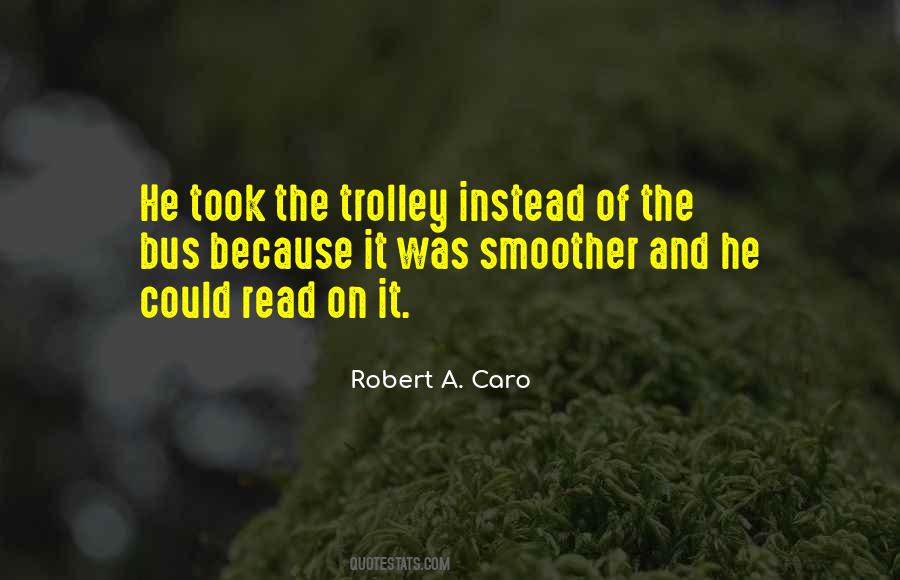 Robert A. Caro Quotes #477944