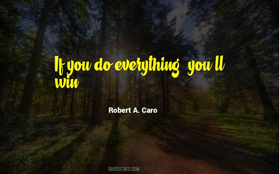 Robert A. Caro Quotes #825234