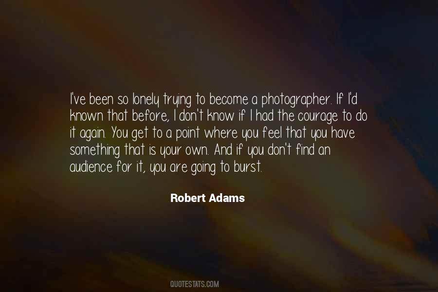 Robert Adams Quotes #1505754