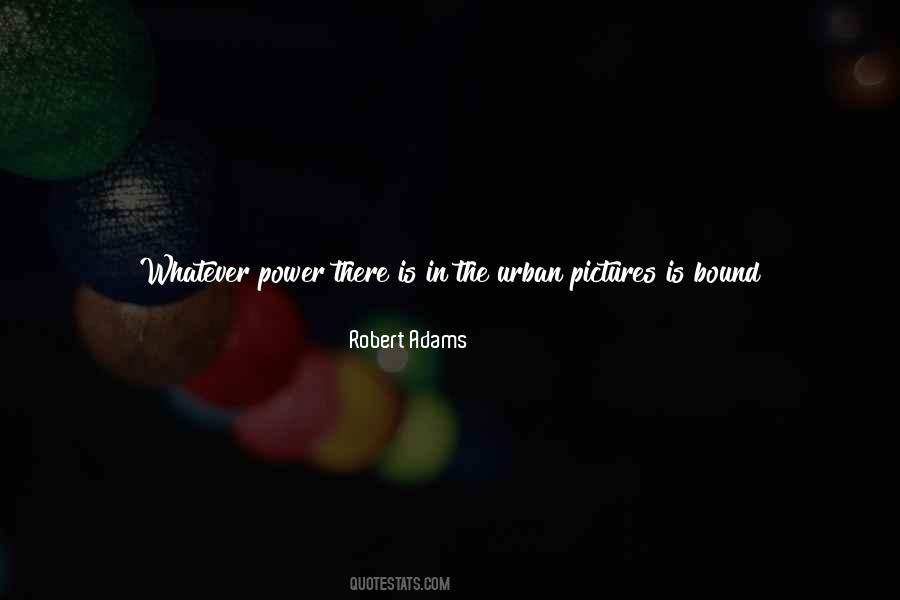 Robert Adams Quotes #228644