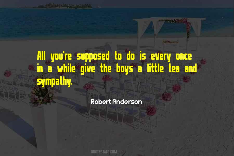 Robert Anderson Quotes #1457647