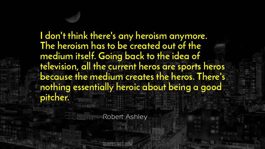 Robert Ashley Quotes #1046985