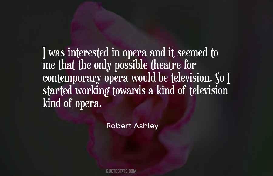 Robert Ashley Quotes #527202