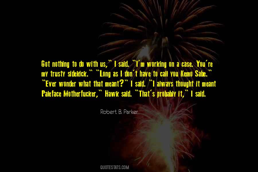Robert B. Parker Quotes #1037686