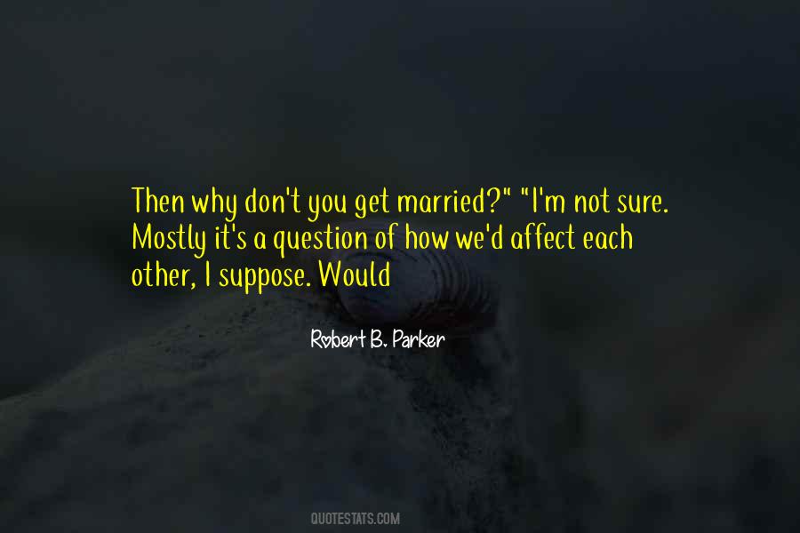 Robert B. Parker Quotes #372542