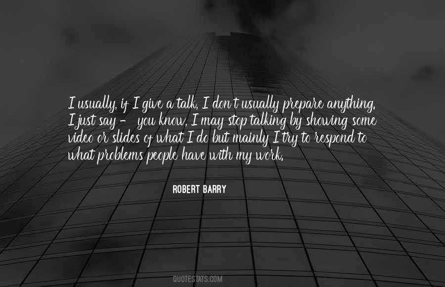 Robert Barry Quotes #1321410