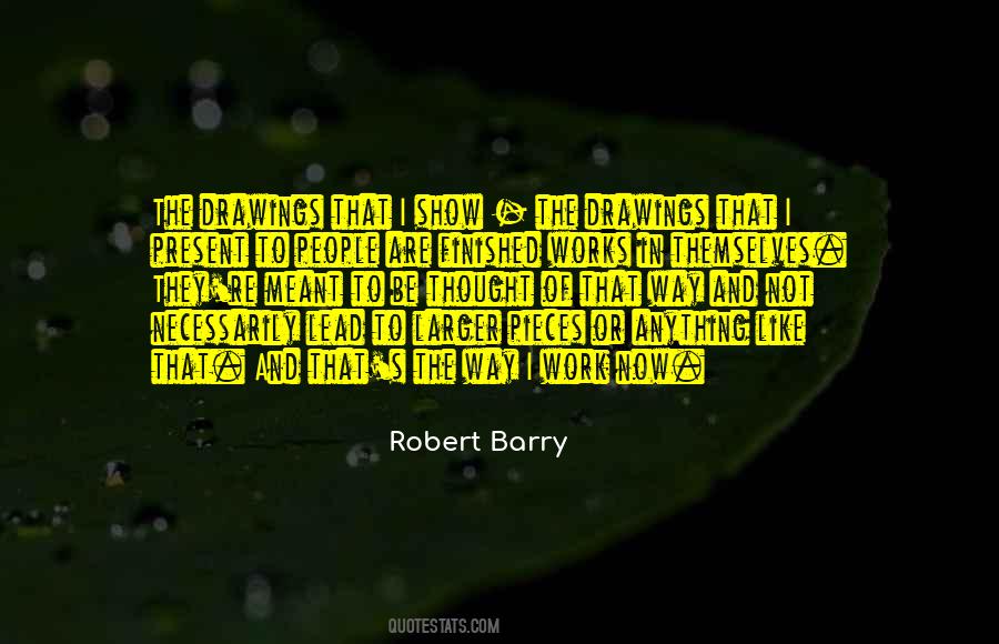 Robert Barry Quotes #1797325