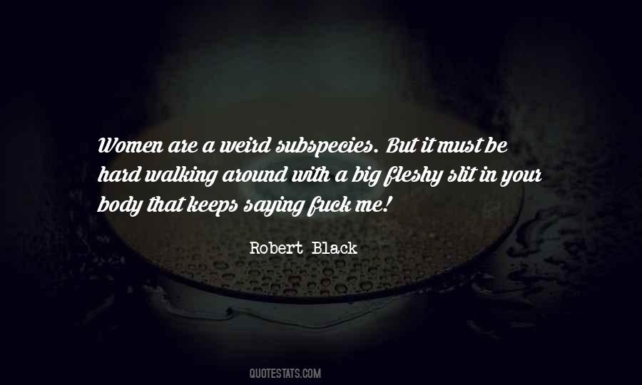 Robert Black Quotes #1141044