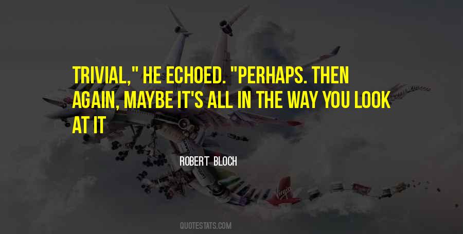 Robert Bloch Quotes #1535690