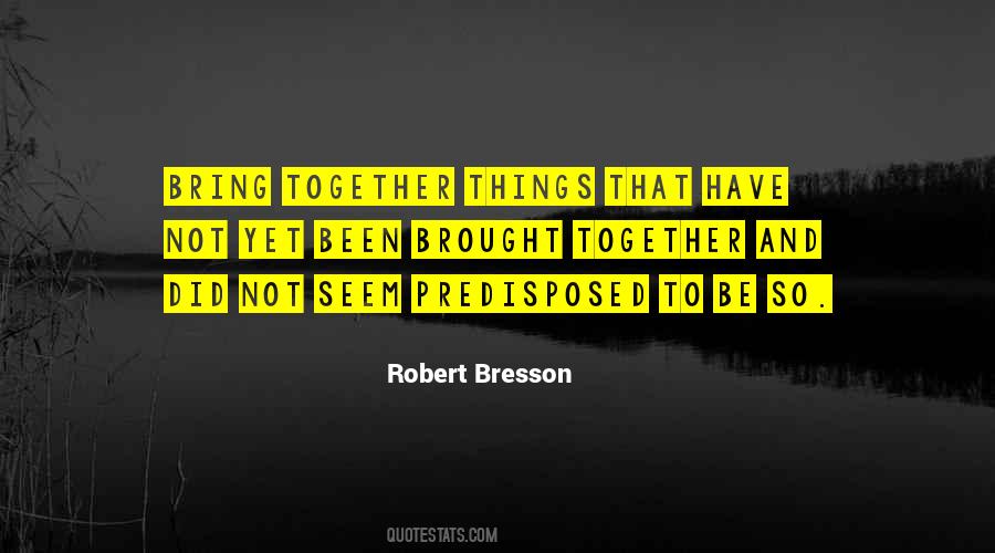 Robert Bresson Quotes #1608891