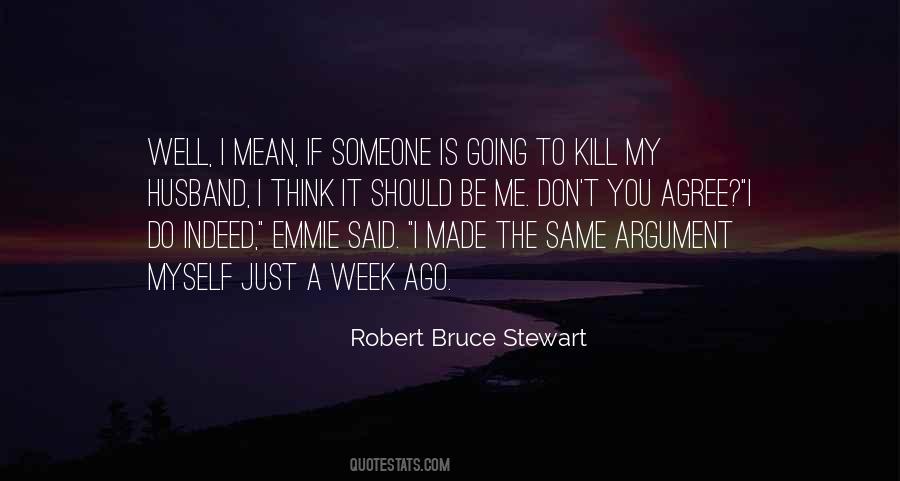 Robert Bruce Stewart Quotes #1054293