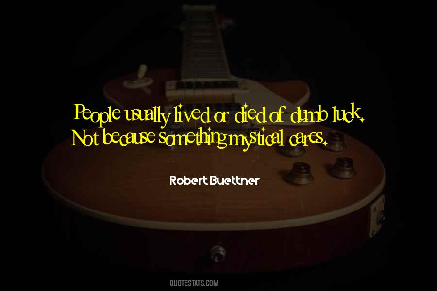 Robert Buettner Quotes #1871376