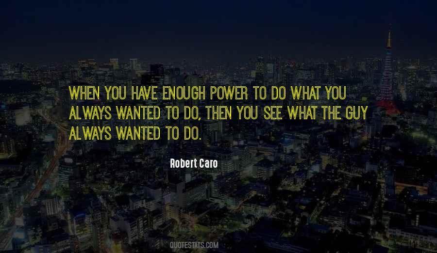 Robert Caro Quotes #1148705