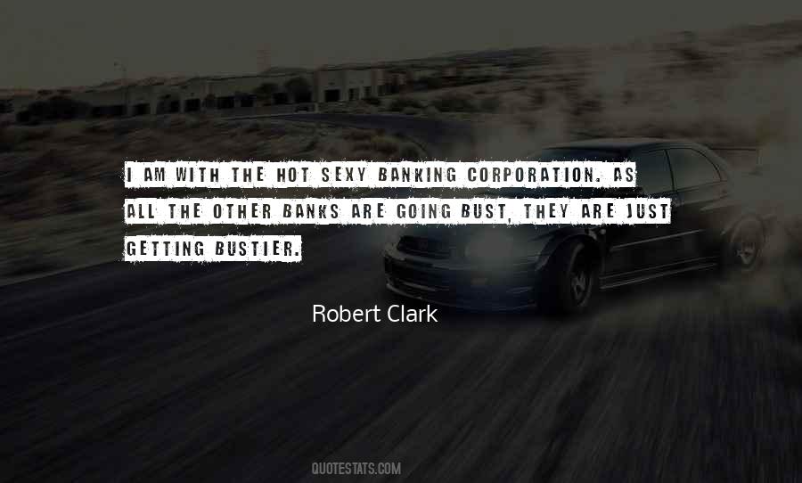 Robert Clark Quotes #417573