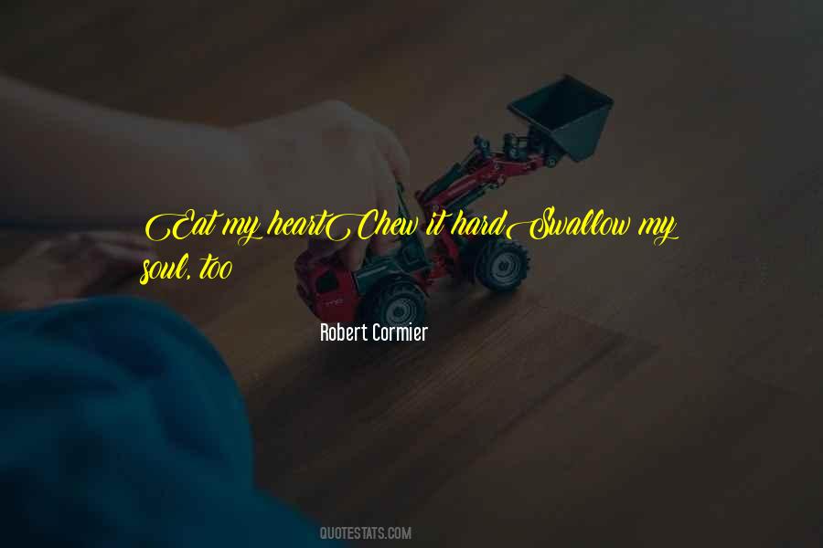 Robert Cormier Quotes #723764
