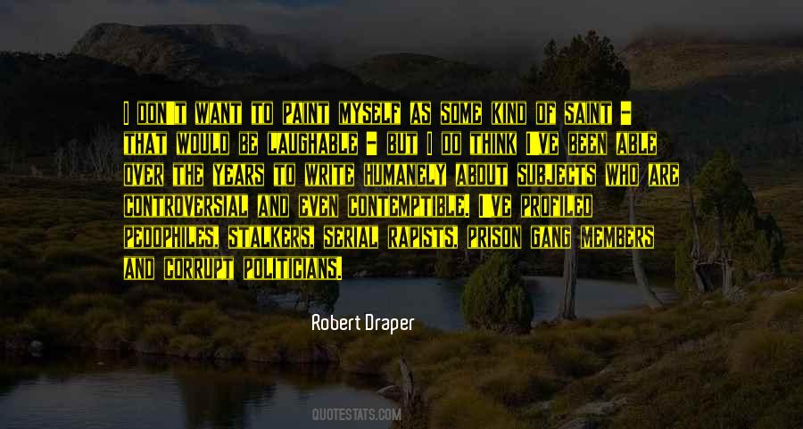 Robert Draper Quotes #751390