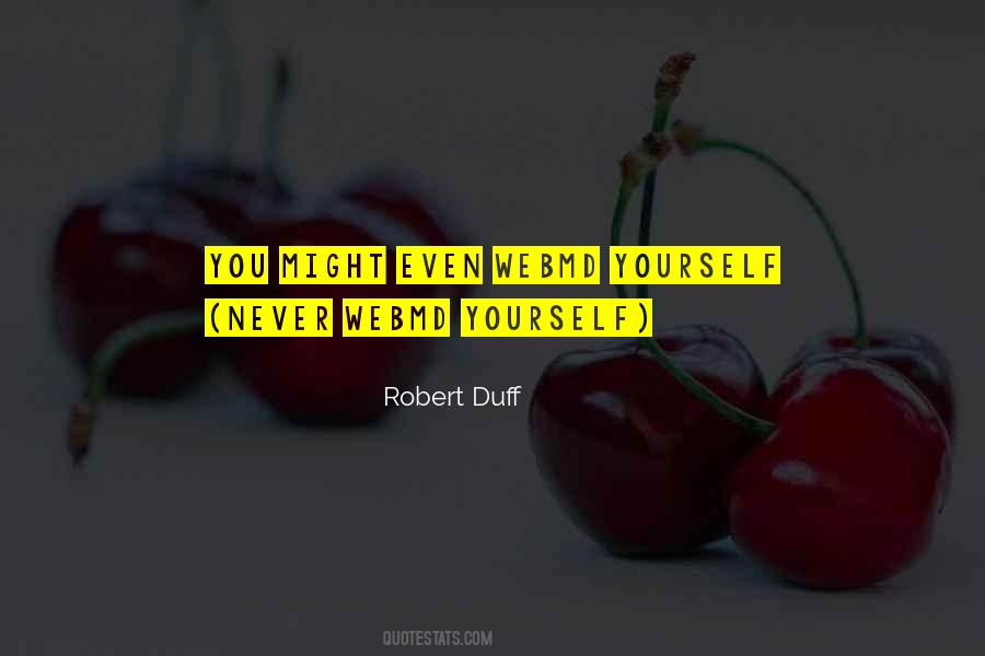 Robert Duff Quotes #1507103