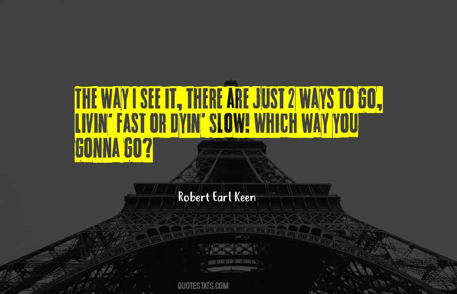 Robert Earl Keen Quotes #1691576