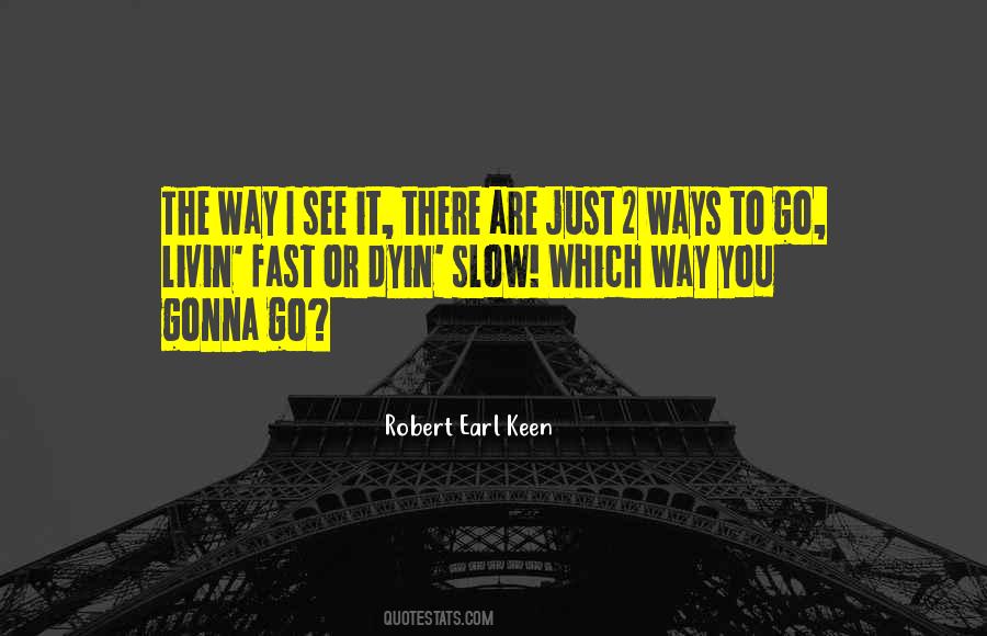 Robert Earl Keen Quotes #1691576
