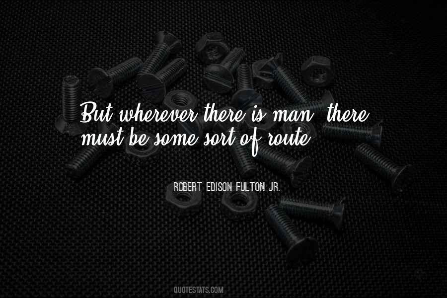 Robert Edison Fulton Jr. Quotes #1160795