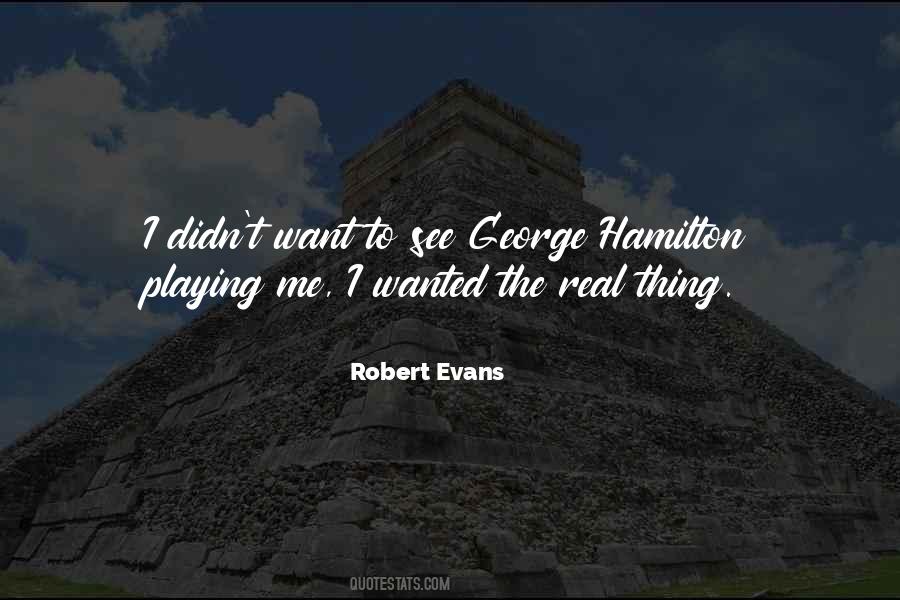 Robert Evans Quotes #1169042