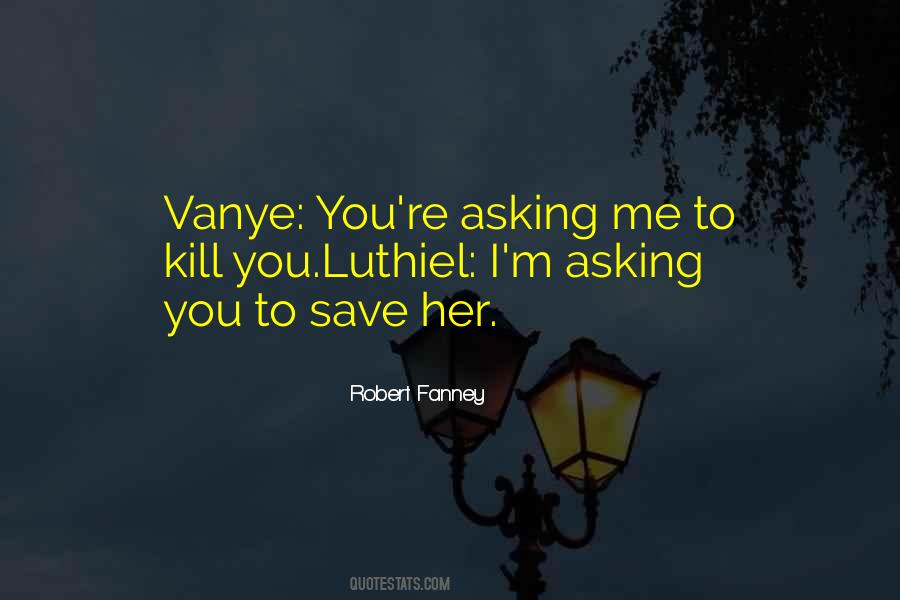 Robert Fanney Quotes #5160