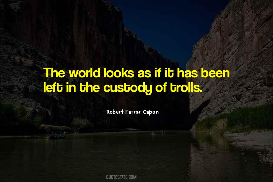 Robert Farrar Capon Quotes #1143483