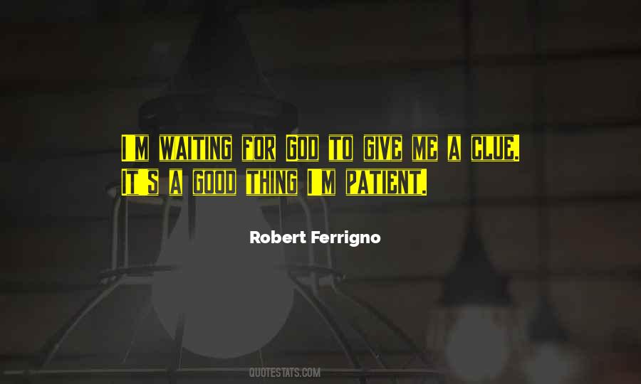 Robert Ferrigno Quotes #833232