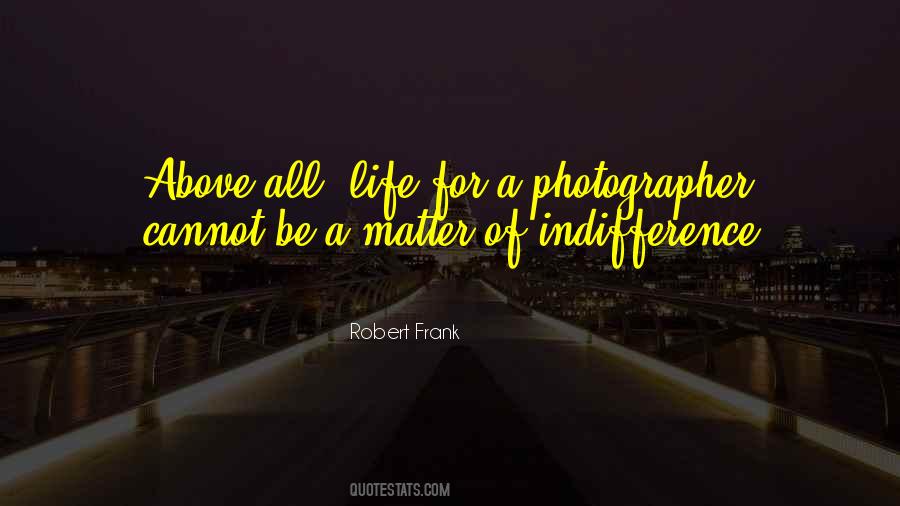 Robert Frank Quotes #1362278