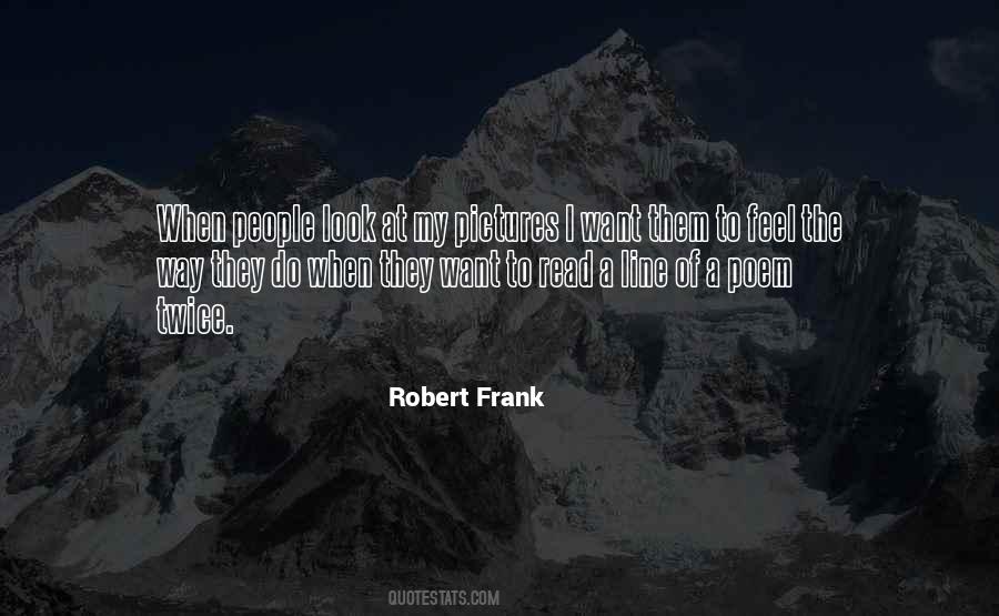 Robert Frank Quotes #1716473