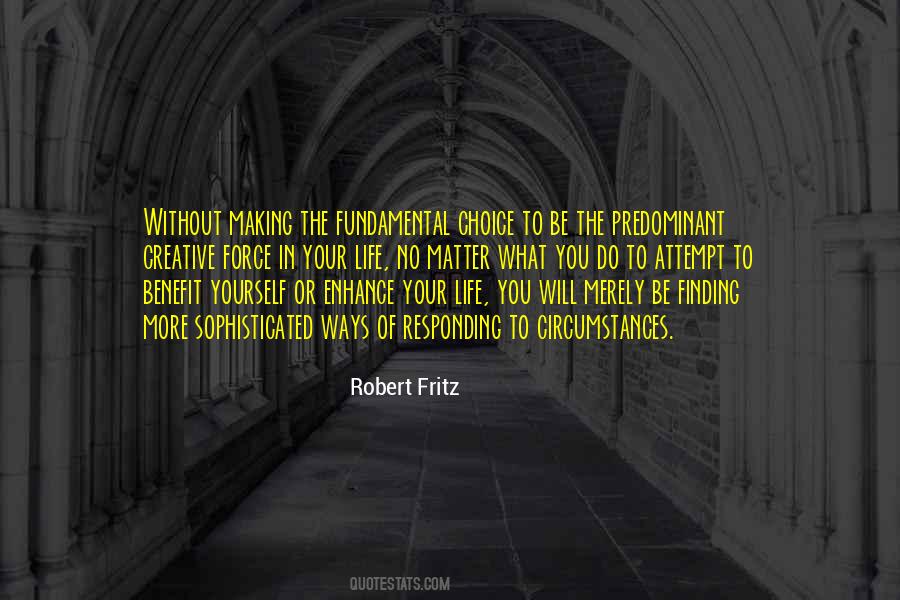 Robert Fritz Quotes #1217138