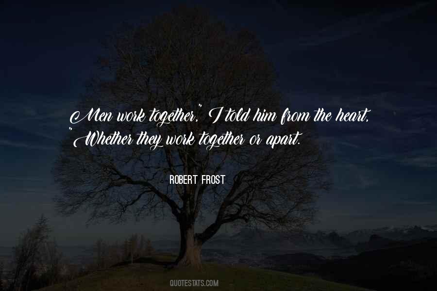 Robert Frost Quotes #1262970