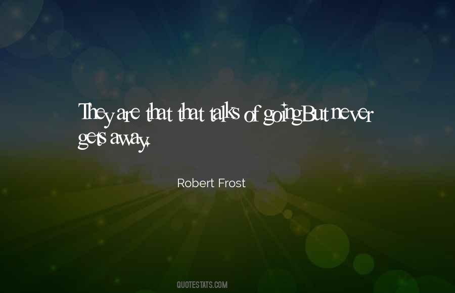 Robert Frost Quotes #672380