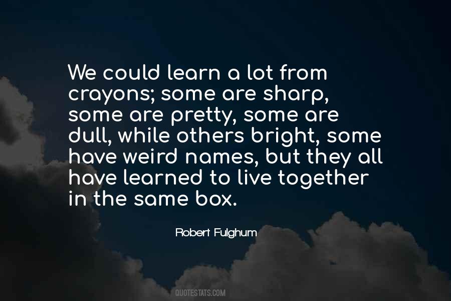 Robert Fulghum Quotes #1759108