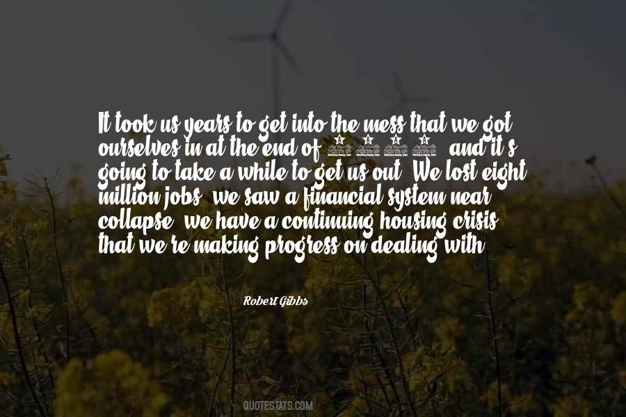 Robert Gibbs Quotes #881612