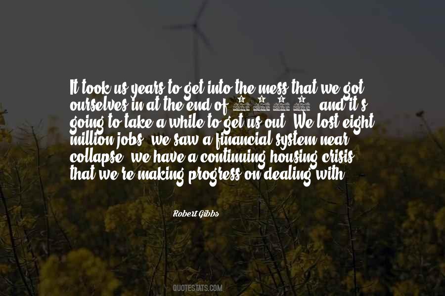 Robert Gibbs Quotes #881612