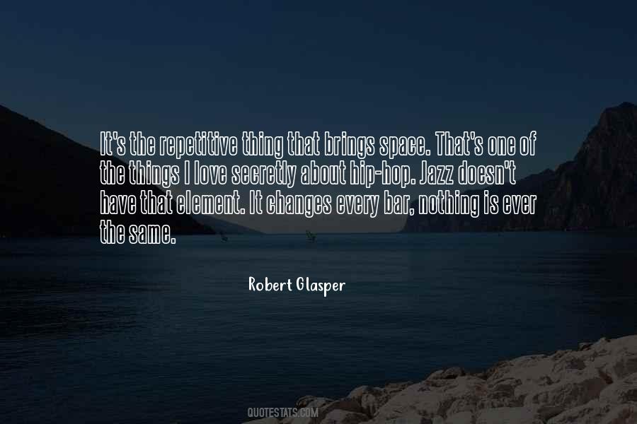 Robert Glasper Quotes #1781247