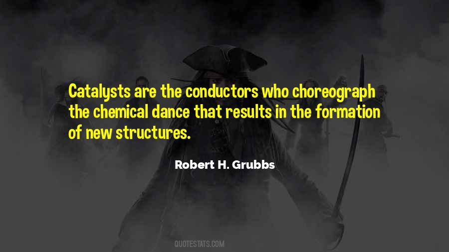 Robert H. Grubbs Quotes #1305029