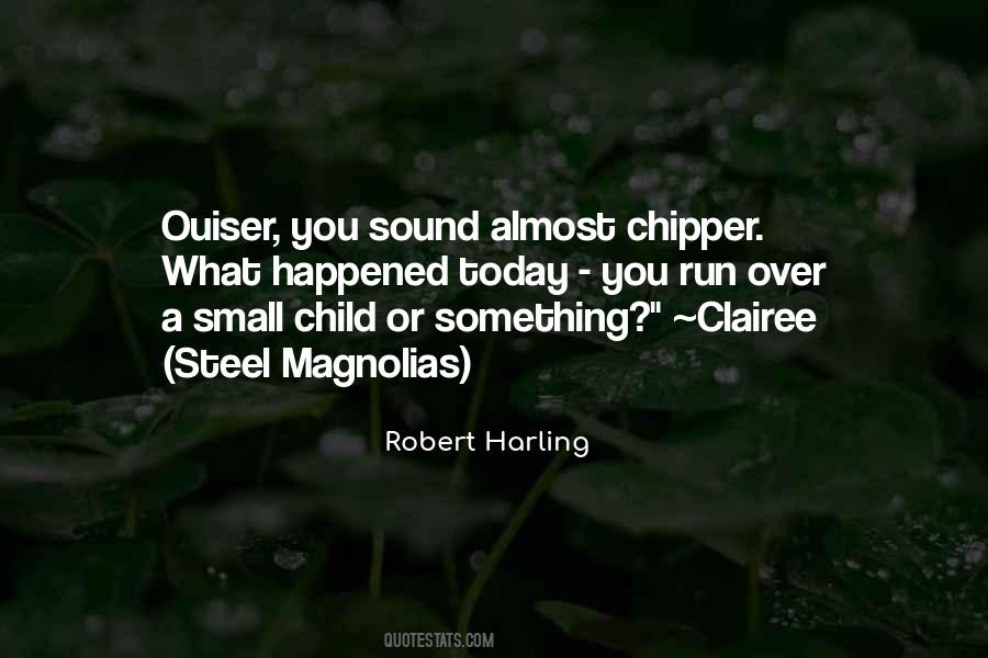 Robert Harling Quotes #924607