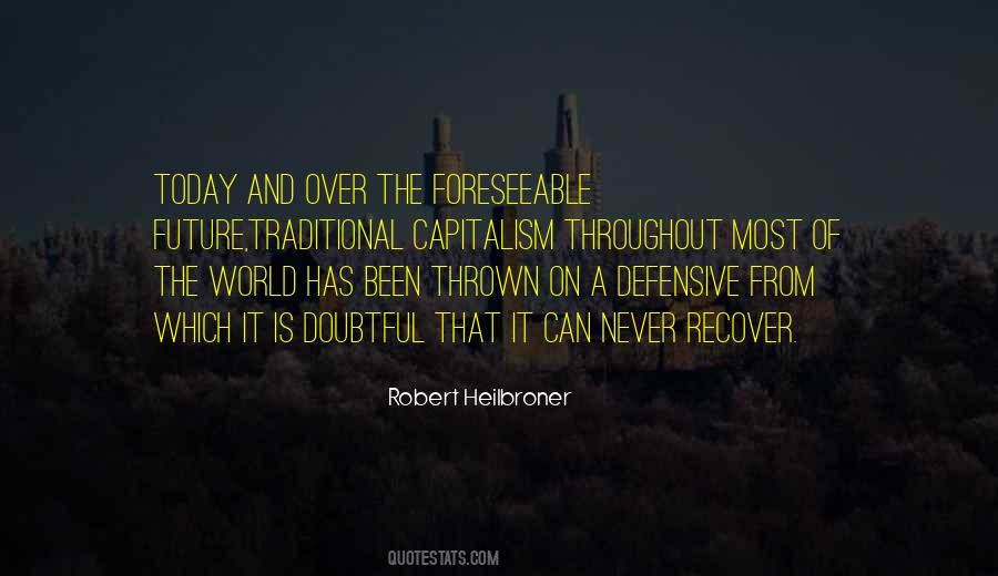 Robert Heilbroner Quotes #1385275